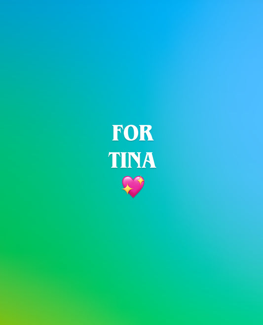 For Tina